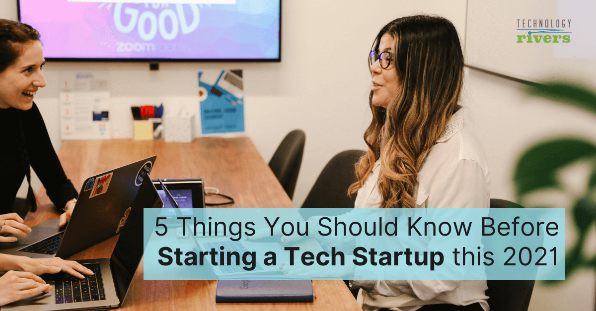 How To Start A Tech Startup This 2021? 5 Things To Consider