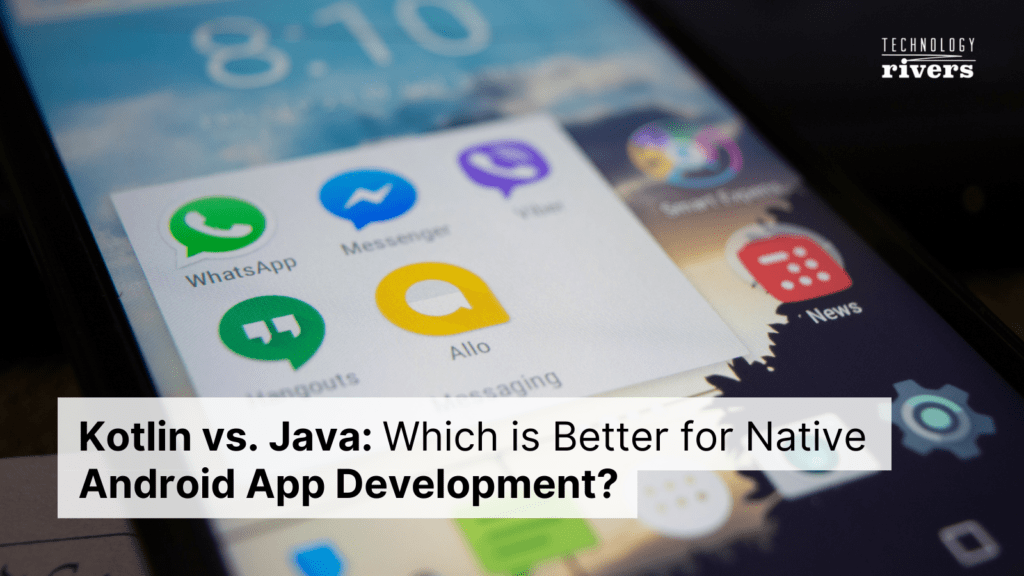 Kotlin vs Java: For Native Android App Development