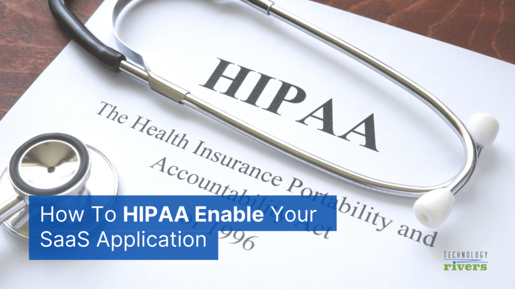 How To HIPAA Enable Your SaaS Application 1