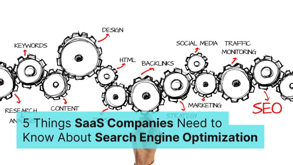 5 Things SaaS Companies Need to Know About SEO 1