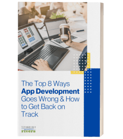 8 Ways App Development Goes Wrong and how to get back on track