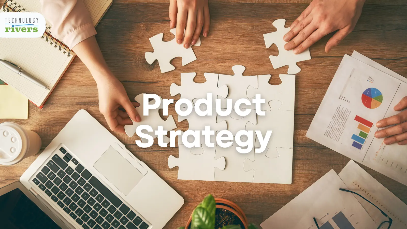How To Build a Successful Product Strategy in 7 Steps 2 How To Build a Successful Product Strategy in 7 Steps 1