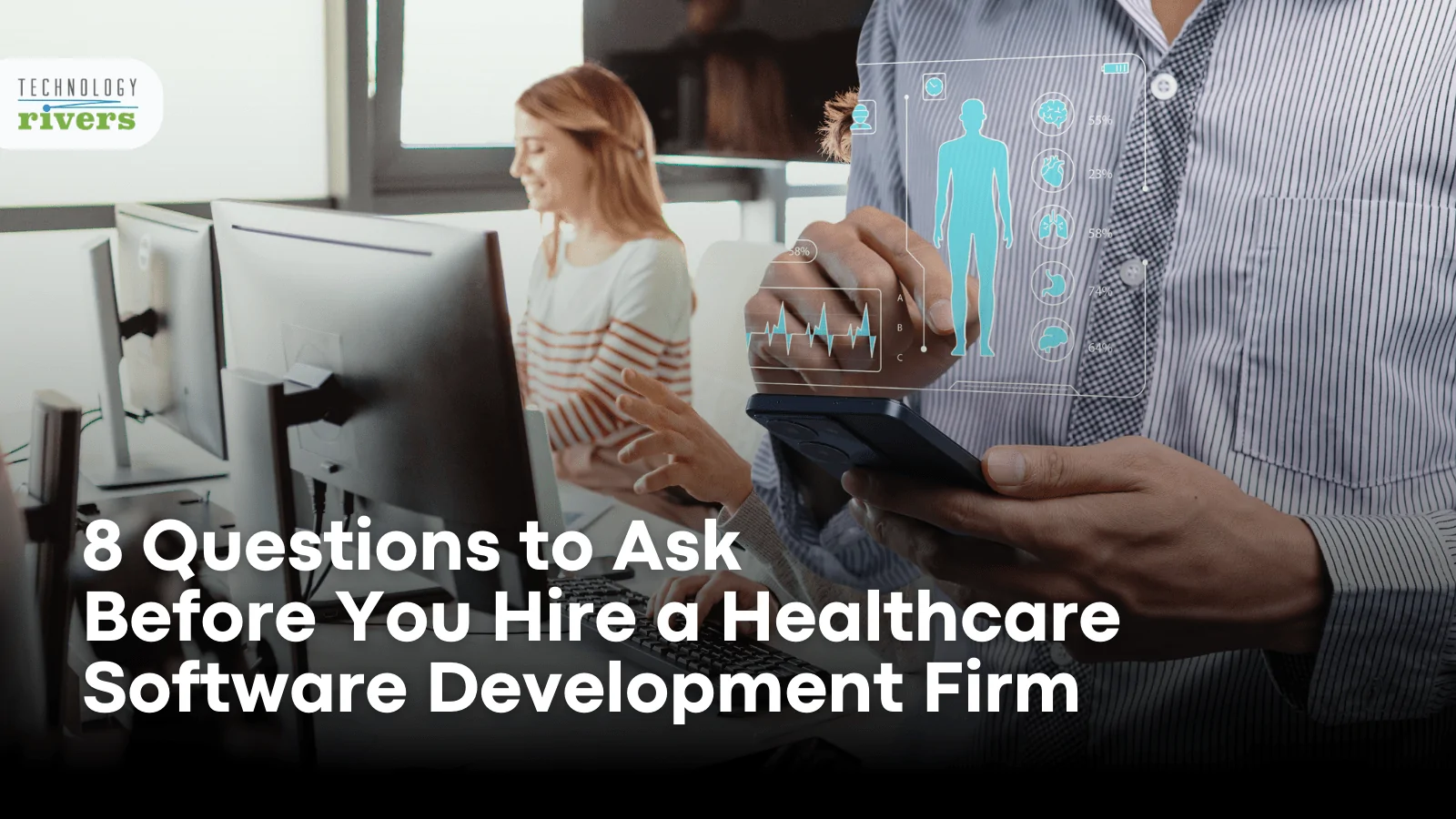 Healthcare Software Development Company: 8 Questions To Ask Before You Hire
