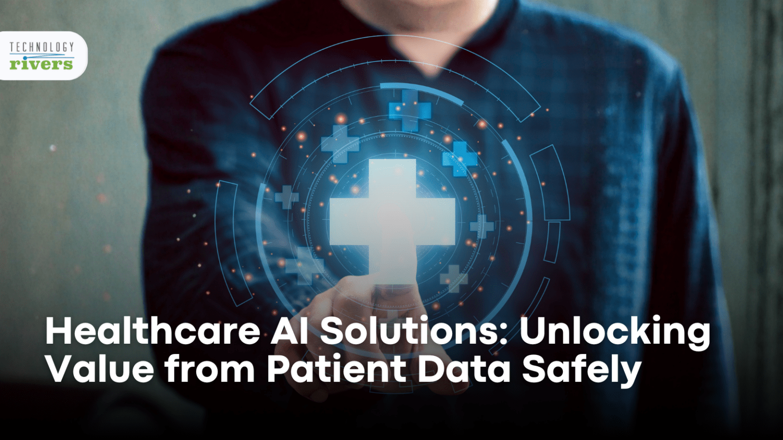 Healthcare AI Solutions: Unlocking Value From Patient Data Safely ...