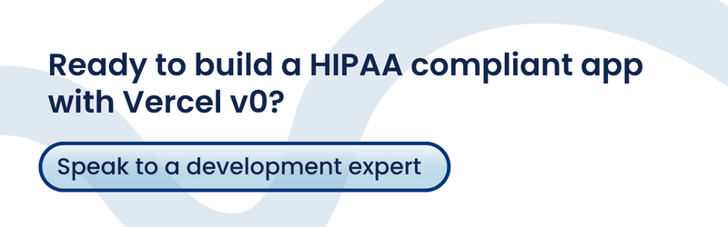 How to Build a Production-Ready HIPAA-Compliant App with Vercel v0 (Vibe Coding Complete Guide) 1 How to Build a Production-Ready HIPAA-Compliant App with Vercel v0 (Vibe Coding Complete Guide) 1