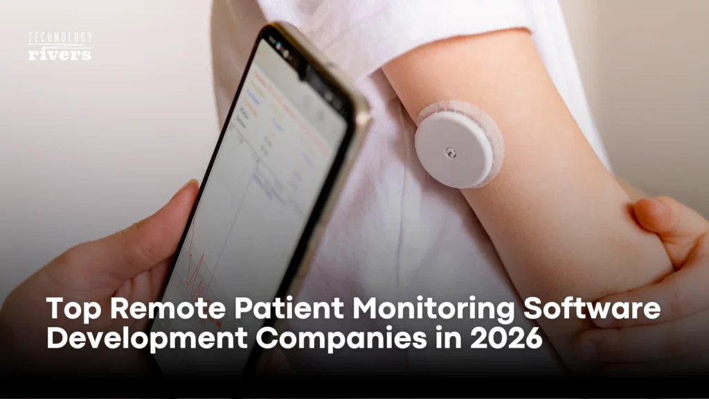 Top Remote Patient Monitoring Software Development Companies in 2026