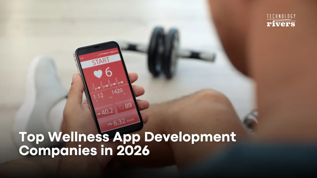 Top Wellness App Development Companies