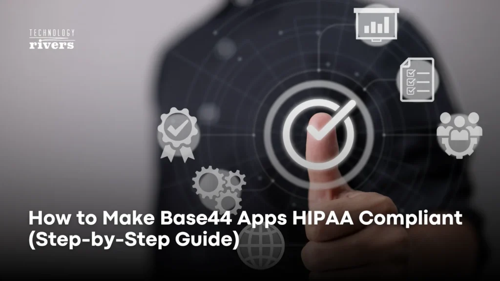 Healthcare 47 How to Make Base44 Apps HIPAA Compliant (Step-by-Step Guide)