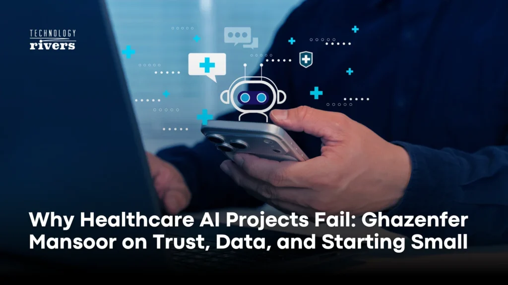 Why Healthcare AI Projects Fail